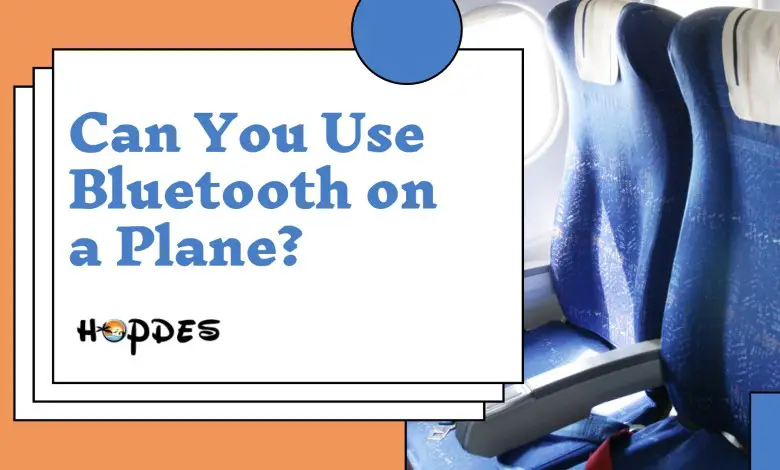 Can You Use Bluetooth On a Plane?